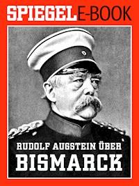 Rudolf Augstein über Bismarck -  - E-Book
