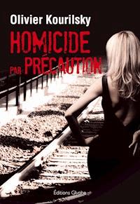Homicide par précaution - Olivier Kourilsky - E-Book