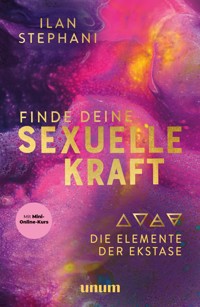 Finde deine sexuelle Kraft - Ilan Stephani - E-Book