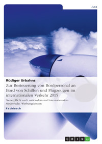 Zur Besteuerung von Bordpersonal an Bord von Schiffen und Flugzeugen im internationalen Verkehr 2015 - Rüdiger Urbahns - kostenlos E-Book
