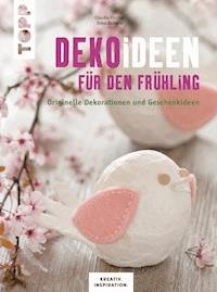 Dekoideen für den Frühling - Claudia Fischer - E-Book