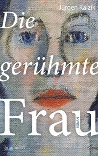 Die gerühmte Frau - Jürgen Kaizik - E-Book