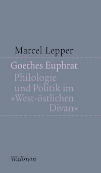 Goethes Euphrat - Marcel Lepper - E-Book