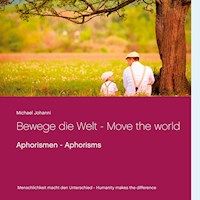 Bewege die Welt - Move the world - Michael Johanni - E-Book