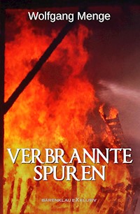 Verbrannte Spuren – Ein Kriminalroman - Wolfgang Menge - E-Book