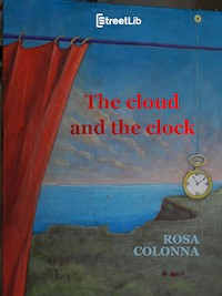 The cloud and the clock - Rosa Colonna - E-Book