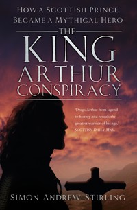The King Arthur Conspiracy - Simon Andrew Stirling - E-Book