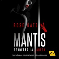 MANTIS: perderás la cabeza - Rose Gate - Hörbuch