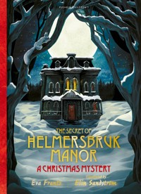 The Secret of Helmersbruk Manor - Eva Frantz - E-Book