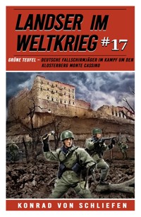 Landser im Weltkrieg 17 - Konrad von Schliefen - E-Book