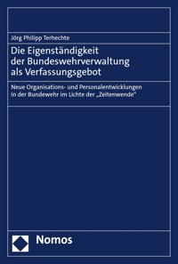 Die Eigenständigkeit der Bundeswehrverwaltung als Verfassungsgebot - Jörg Philipp Terhechte - E-Book