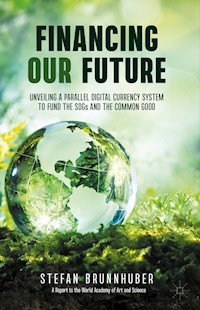 Financing Our Future - Stefan Brunnhuber - E-Book