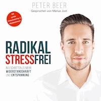 Radikal Stressfrei - Peter Beer - Hörbuch