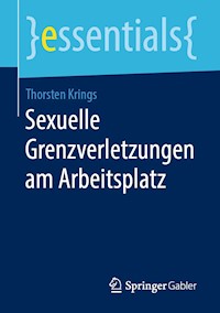 Sexuelle Grenzverletzungen am Arbeitsplatz - Thorsten Krings - E-Book