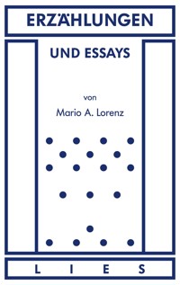 Erzählungen und Essays - Mario A. Lorenz - E-Book