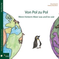 Von Pol zu Pol - Andreas Brandtner - E-Book