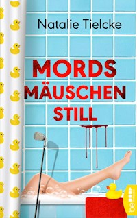 Mordsmäuschenstill - Natalie Tielcke - E-Book