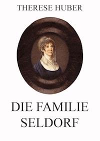 Die Familie Seldorf - Therese Huber - E-Book