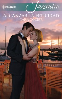 Alcanzar la felicidad - Cara Colter - E-Book