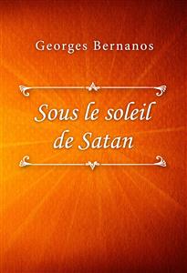 Sous le soleil de Satan - Georges Bernanos - E-Book