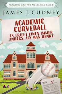 Academic Curveball - Es trifft einen immer anders, als man denkt - James J. Cudney - E-Book