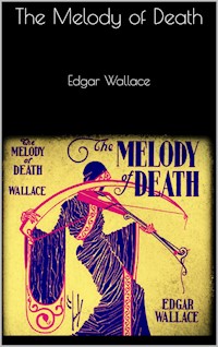 The Melody of Death - Edgar Wallace - E-Book