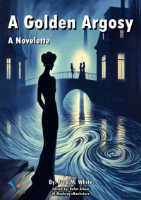 A Golden Argosy - Fred M. White - E-Book