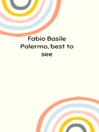 Palermo, best to see - Fabio Basile - E-Book
