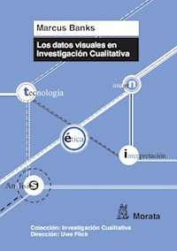 Los datos visuales en investigación cualitativa - Marcus Banks - E-Book