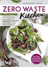 Zero Waste Kitchen - Veronika Pichl - E-Book