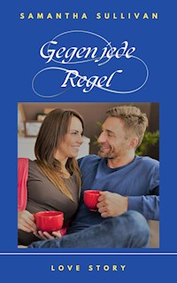 Gegen jede Regel - Samantha Sullivan - E-Book