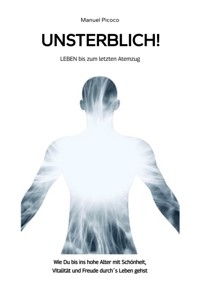 UNSTERBLICH! - Manuel Picoco - E-Book
