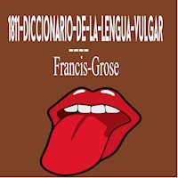 1811-Diccionario-De-La-Lengua-Vulgar - Francis Grose - E-Book