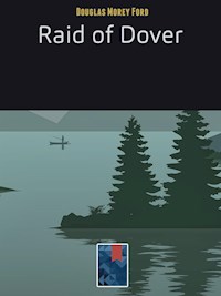Raid of Dover - Douglas Morey Ford - E-Book