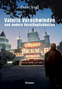 Valeris Verschwinden und andere Unzulänglichkeiten - Peter Vogl - E-Book