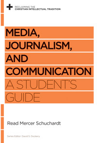 Media, Journalism, and Communication - Read Mercer Schuchardt - E-Book