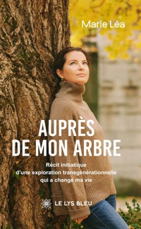 Auprès de mon arbre - Marie Léa - E-Book