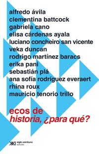 Ecos de Historia, ¿para qué? - Alfredo Ávila - E-Book