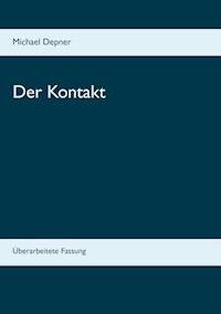 Der Kontakt - Michael Depner - E-Book