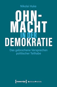 Ohnmacht in der Demokratie - Nikolai Huke - kostenlos E-Book