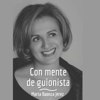 Con mente de guionista - Marta Baonza Jerez - E-Book