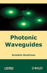 Photonic Waveguides - Azzedine Boudrioua - E-Book