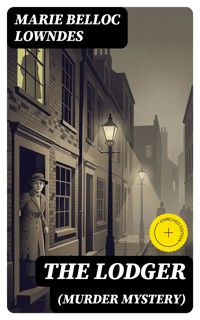 THE LODGER (Murder Mystery) - Marie Belloc Lowndes - E-Book