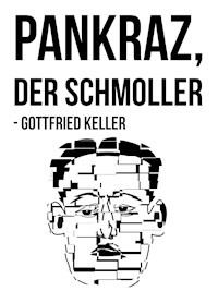 Pankraz, der Schmoller - Gottfried Keller - E-Book