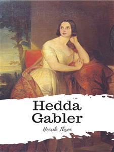 Hedda Gabler - Henrik Ibsen - E-Book