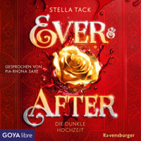 Ever & After. Die dunkle Hochzeit [Band 2 (Ungekürzt)] - Stella Tack - Hörbuch