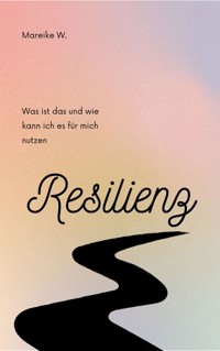 Resilienz - Mareike W. - E-Book