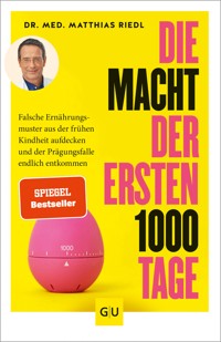 Die Macht der ersten 1000 Tage - Dr. med. Matthias Riedl - E-Book