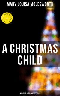 A Christmas Child (Musaicum Christmas Specials) - Mary Louisa Molesworth - E-Book