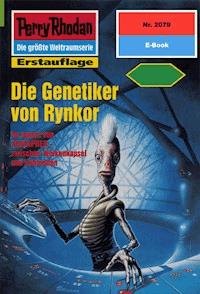 Perry Rhodan 2079: Die Genetiker von Rynkor - Susan Schwartz - E-Book